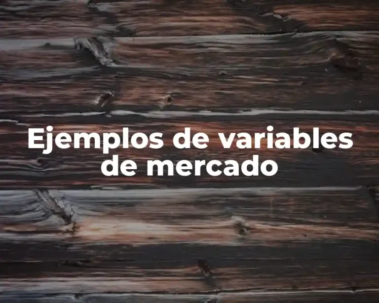 Ejemplos de variables de mercado