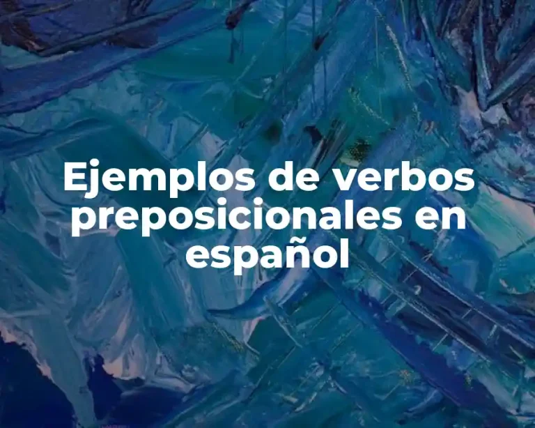 Ejemplos de verbos preposicionales en español