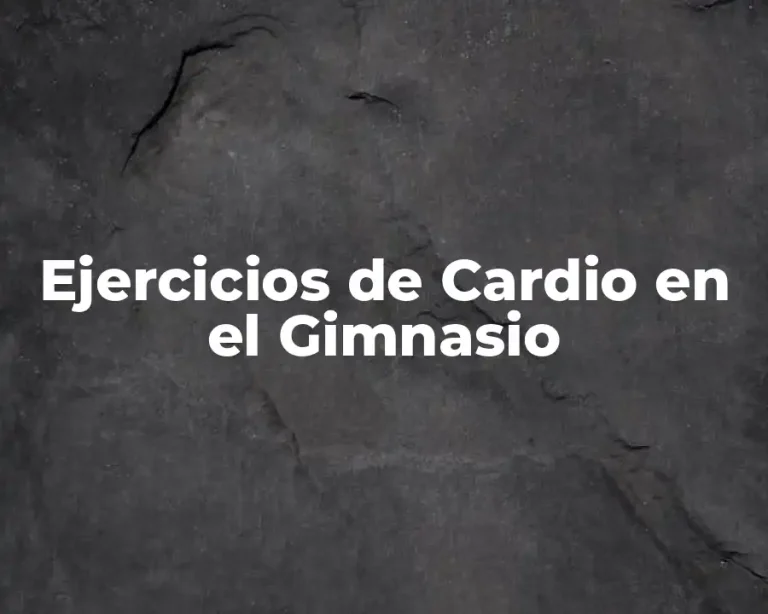 Ejercicios de Cardio en el Gimnasio