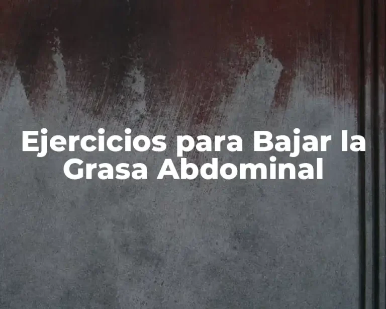 Ejercicios para Bajar la Grasa Abdominal