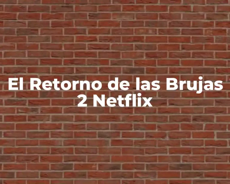 El Retorno de las Brujas 2 Netflix