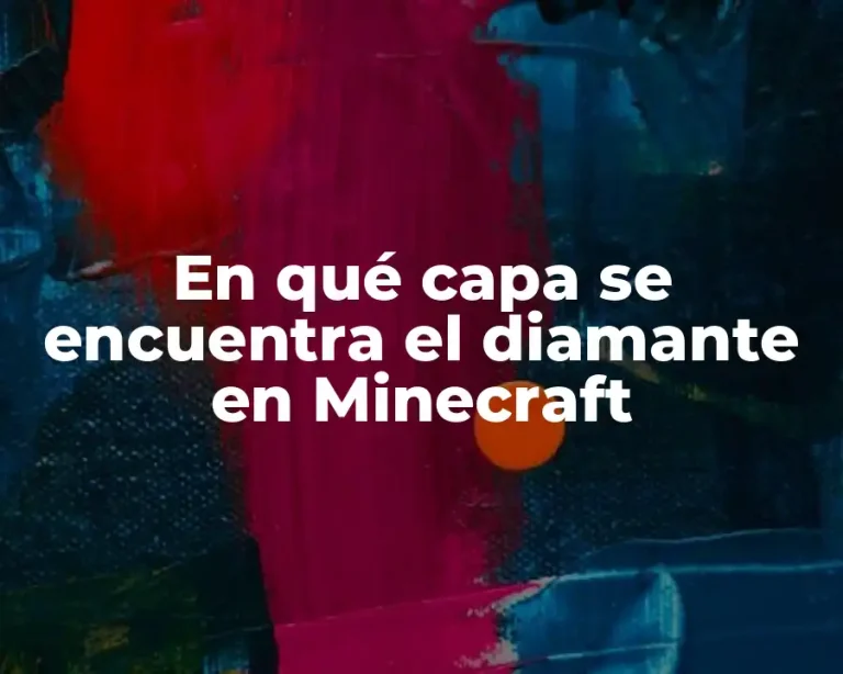 En qué capa se encuentra el diamante en Minecraft