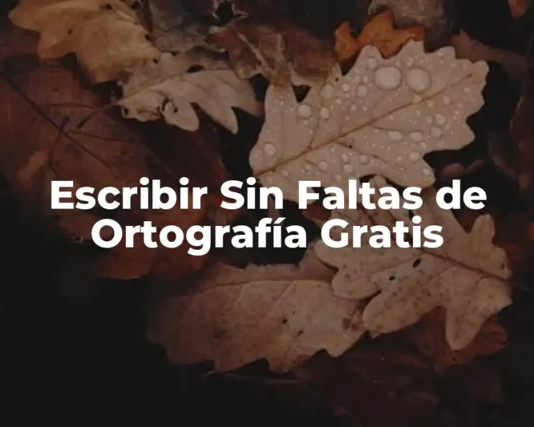 Escribir Sin Faltas de Ortografía Gratis