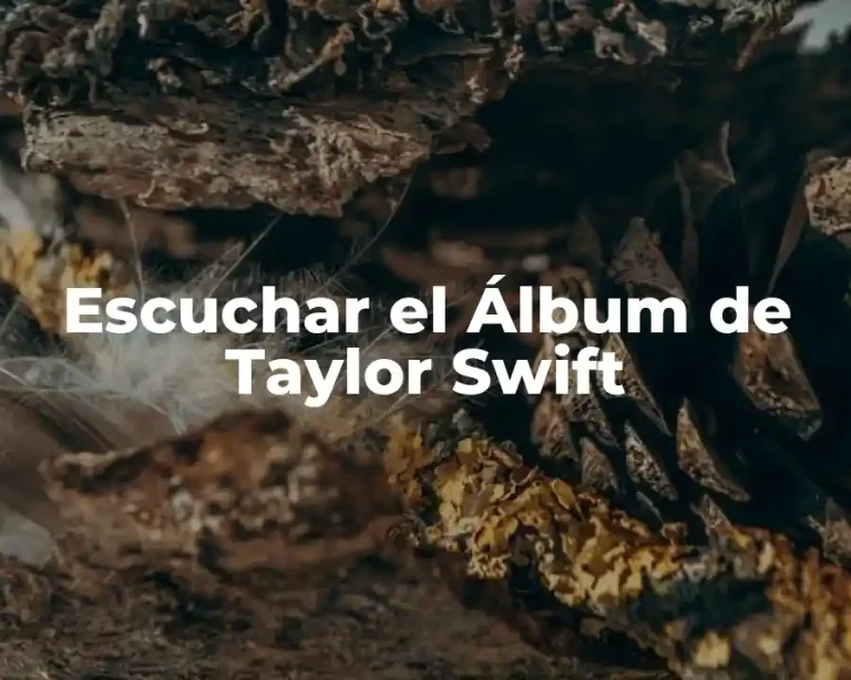 Escuchar el Álbum de Taylor Swift