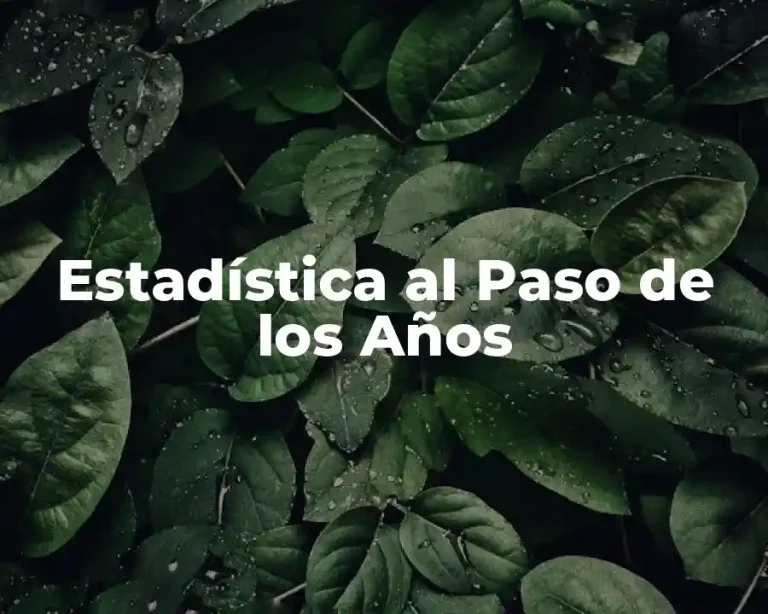 Estadística al Paso de los Años