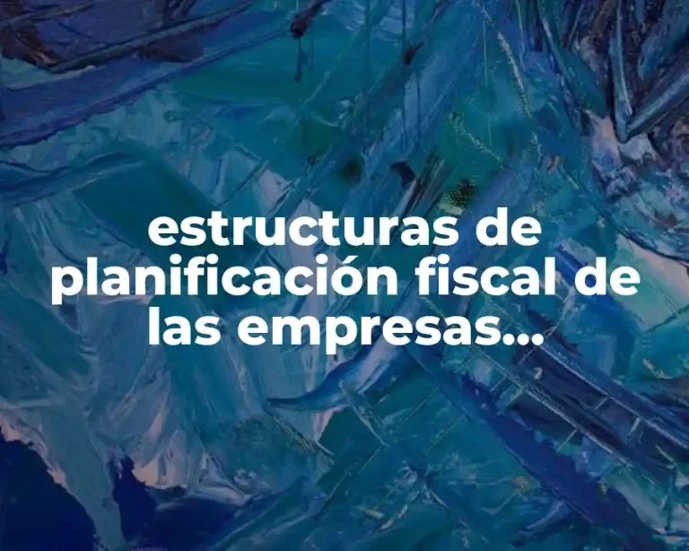 estructuras de planificación fiscal de las empresas multinacionales