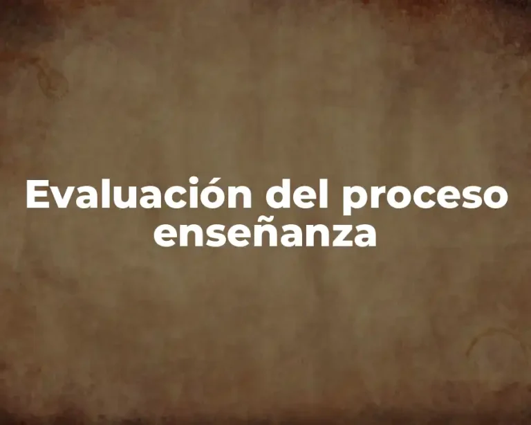 Evaluación del proceso enseñanza