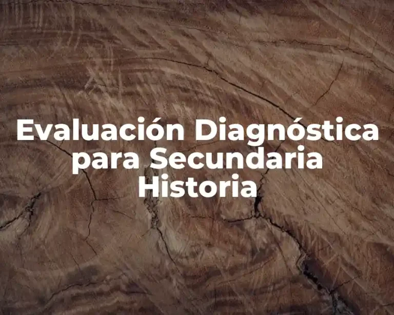 Evaluación Diagnóstica para Secundaria Historia