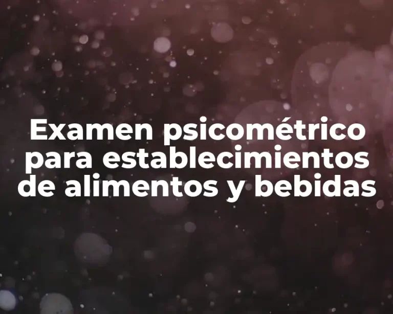 Examen psicométrico para establecimientos de alimentos y bebidas