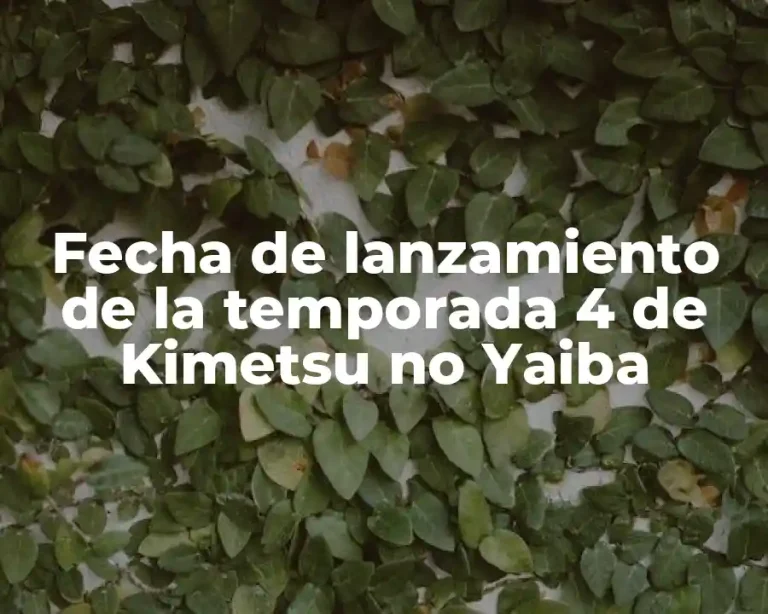 Fecha de lanzamiento de la temporada 4 de Kimetsu no Yaiba