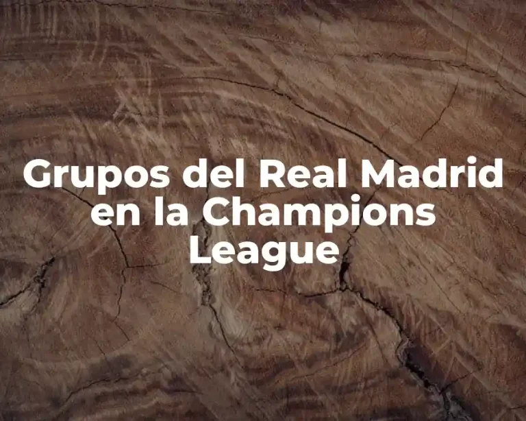 Grupos del Real Madrid en la Champions League