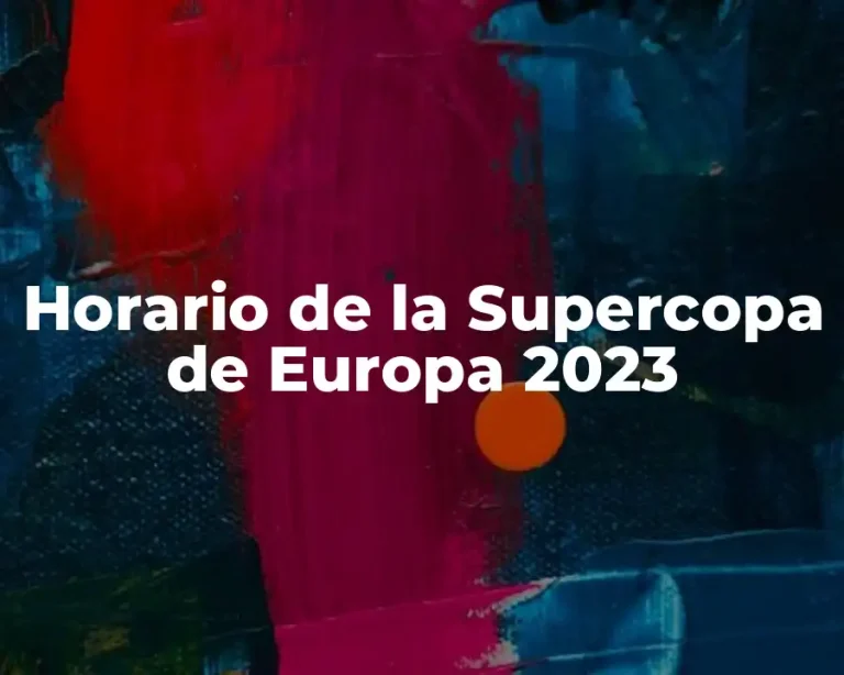 Horario de la Supercopa de Europa 2023