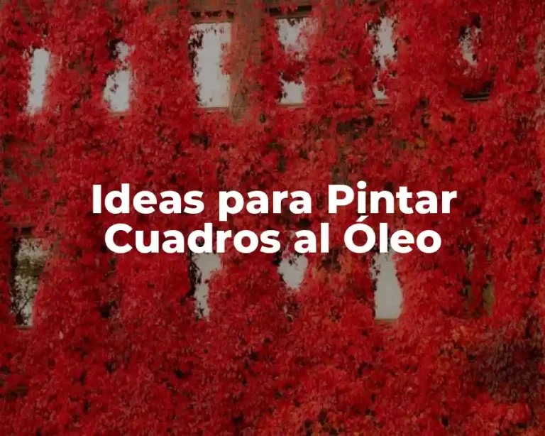 Ideas para Pintar Cuadros al Óleo