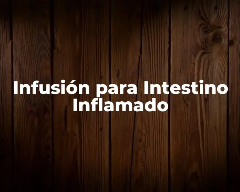 Infusión para Intestino Inflamado