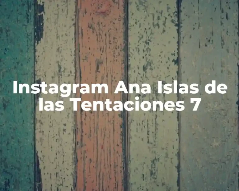 Instagram Ana Islas de las Tentaciones 7