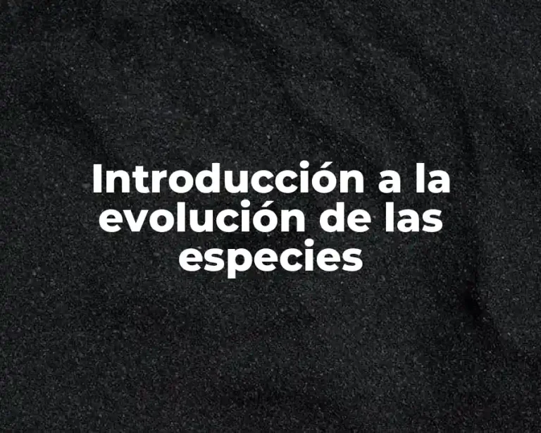 Introducción a la evolución de las especies