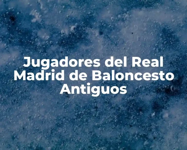 Jugadores del Real Madrid de Baloncesto Antiguos