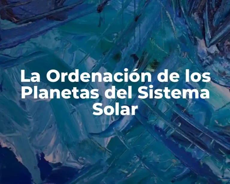 La Ordenación de los Planetas del Sistema Solar