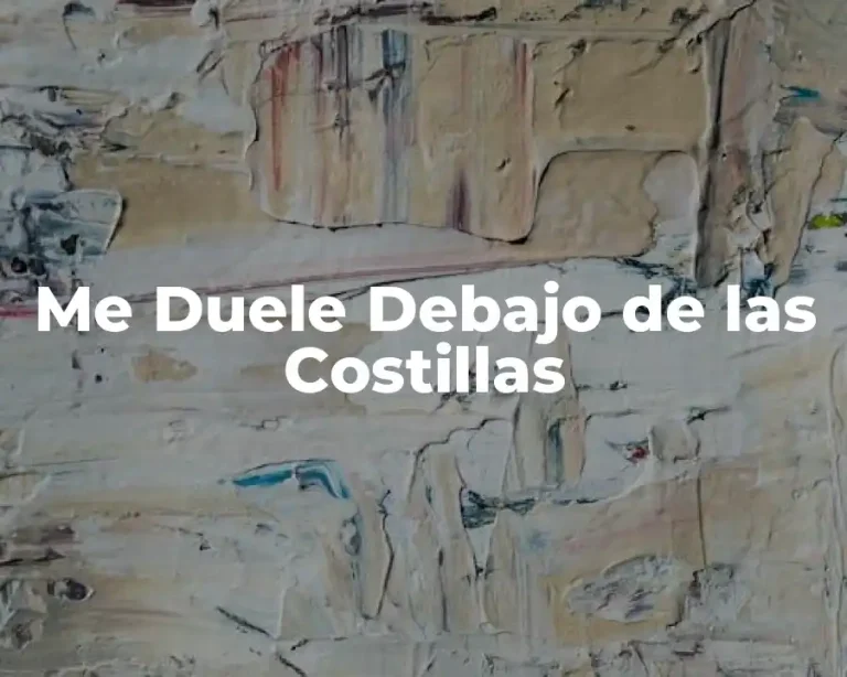 Me Duele Debajo de las Costillas