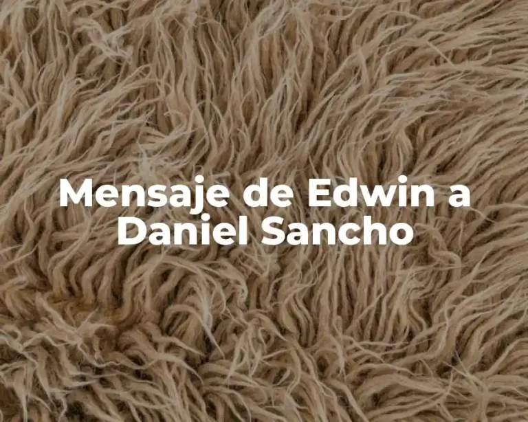 Mensaje de Edwin a Daniel Sancho