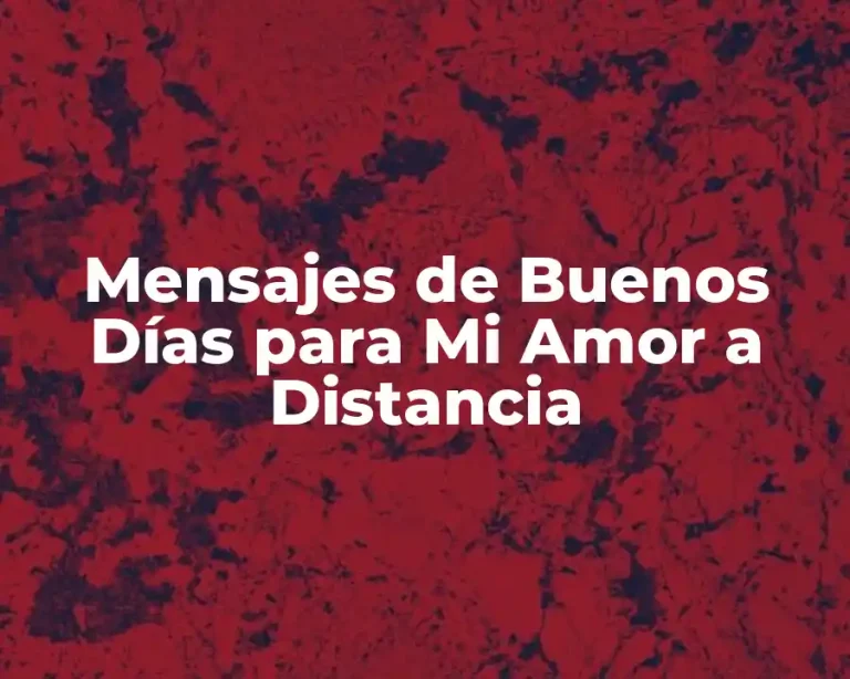 Mensajes de Buenos Días para Mi Amor a Distancia