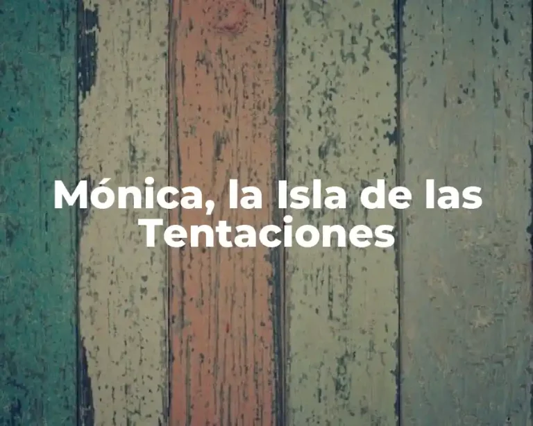 Mónica, la Isla de las Tentaciones