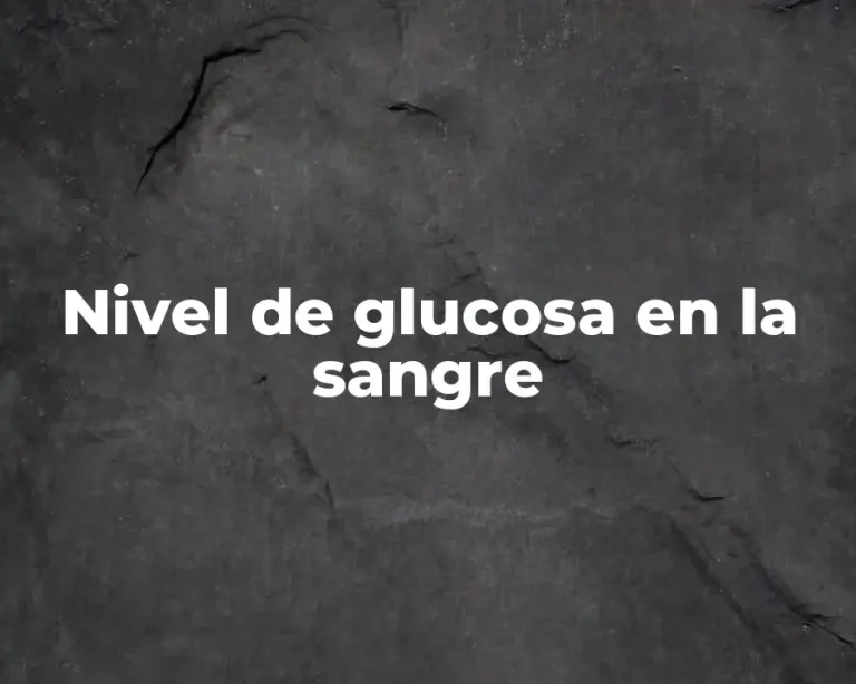 Nivel de glucosa en la sangre