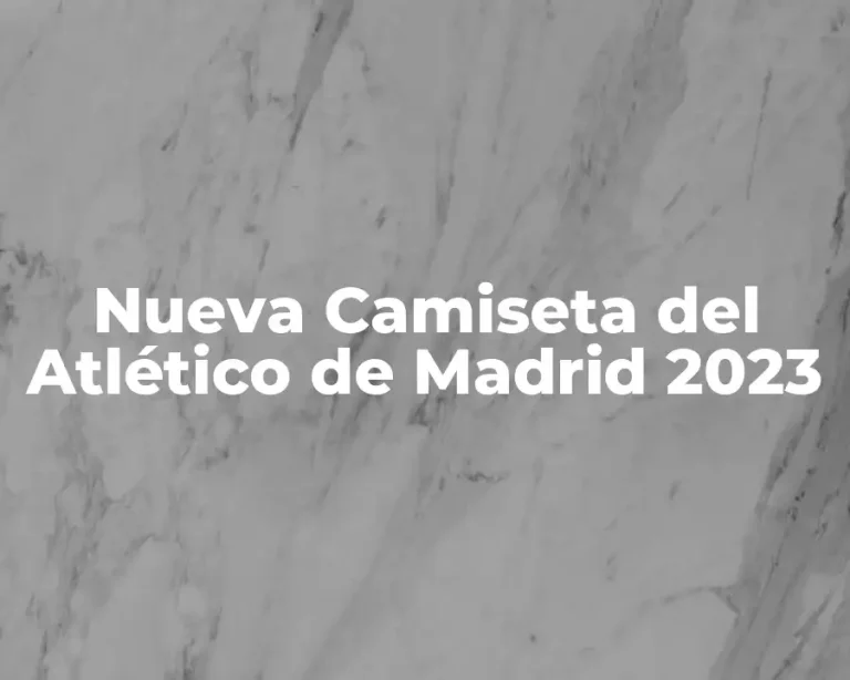 Nueva Camiseta del Atlético de Madrid 2023