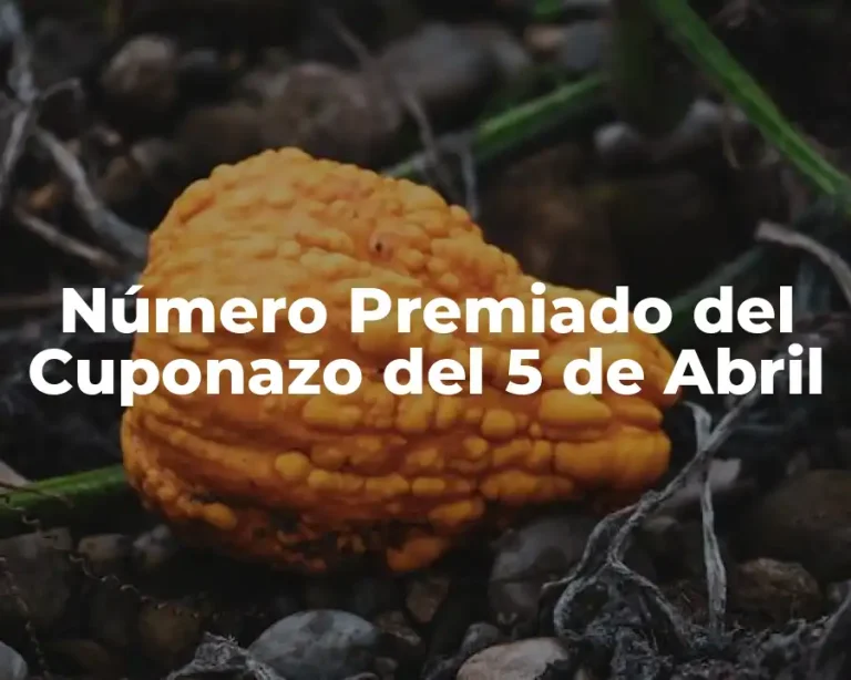 Número Premiado del Cuponazo del 5 de Abril