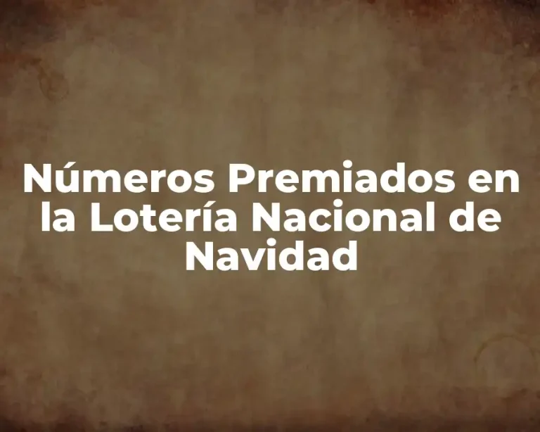Números Premiados en la Lotería Nacional de Navidad