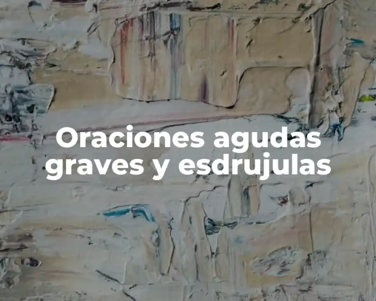 Oraciones agudas graves y esdrujulas