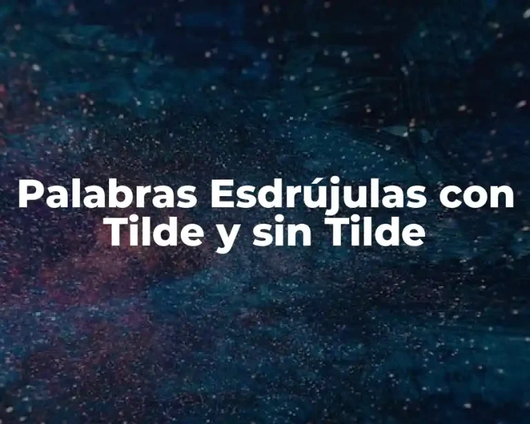 Palabras Esdrújulas con Tilde y sin Tilde