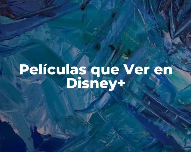 Películas que Ver en Disney+