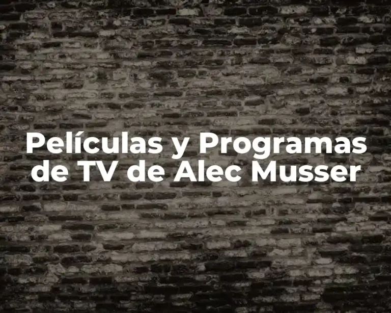 Películas y Programas de TV de Alec Musser