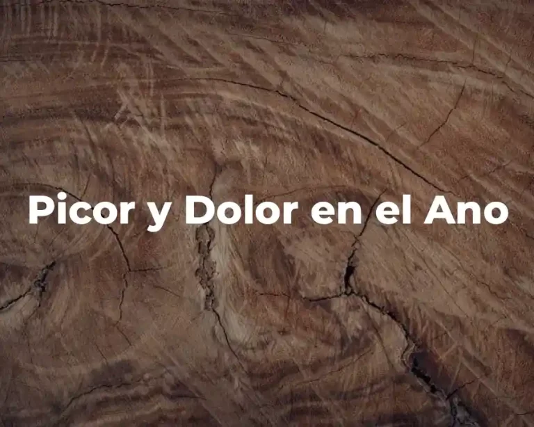 Picor y Dolor en el Ano