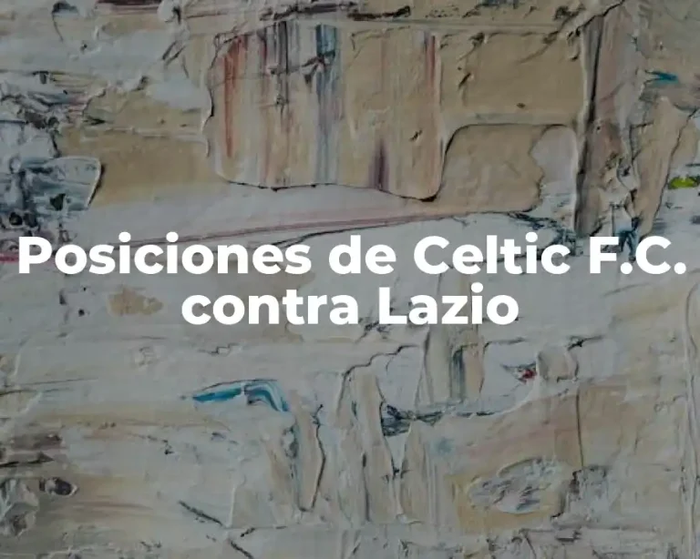Posiciones de Celtic F.C. contra Lazio