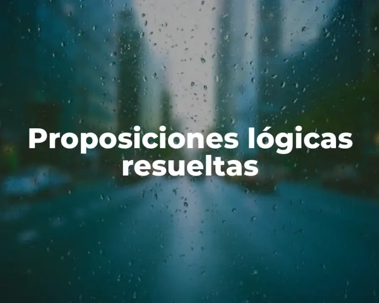 Proposiciones lógicas resueltas