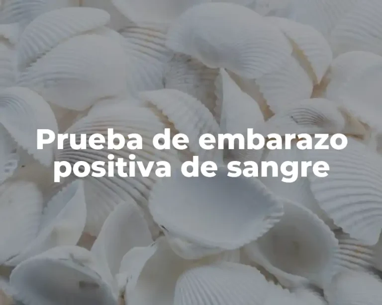Prueba de embarazo positiva de sangre