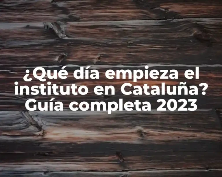 ¿Qué día empieza el instituto en Cataluña? Guía completa 2023