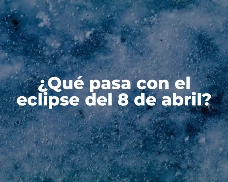 ¿Qué pasa con el eclipse del 8 de abril?