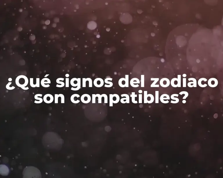 ¿Qué signos del zodiaco son compatibles?