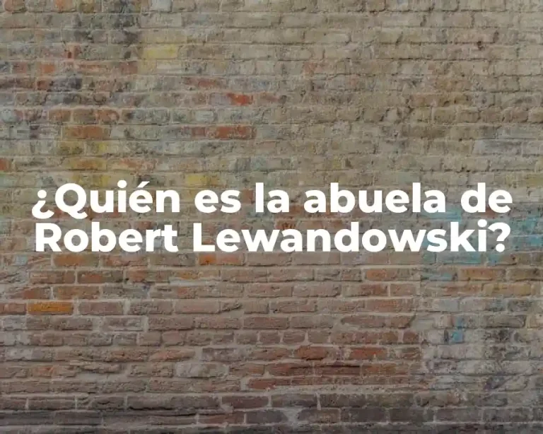 ¿Quién es la abuela de Robert Lewandowski?