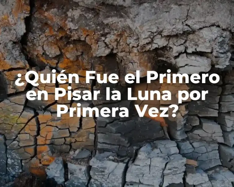 ¿Quién Fue el Primero en Pisar la Luna por Primera Vez?