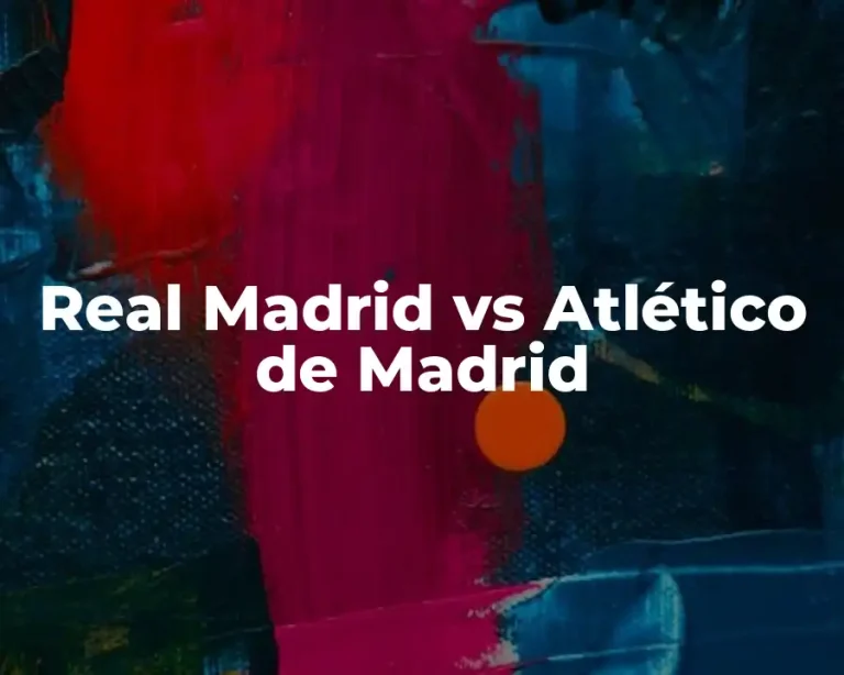 Real Madrid vs Atlético de Madrid