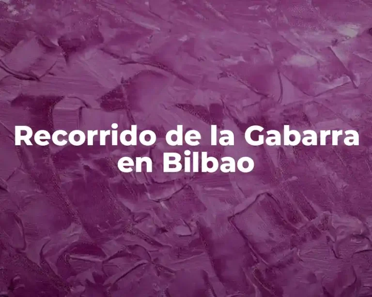 Recorrido de la Gabarra en Bilbao