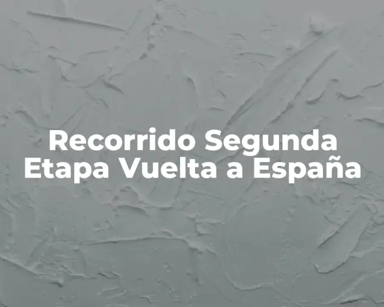 Recorrido Segunda Etapa Vuelta a España