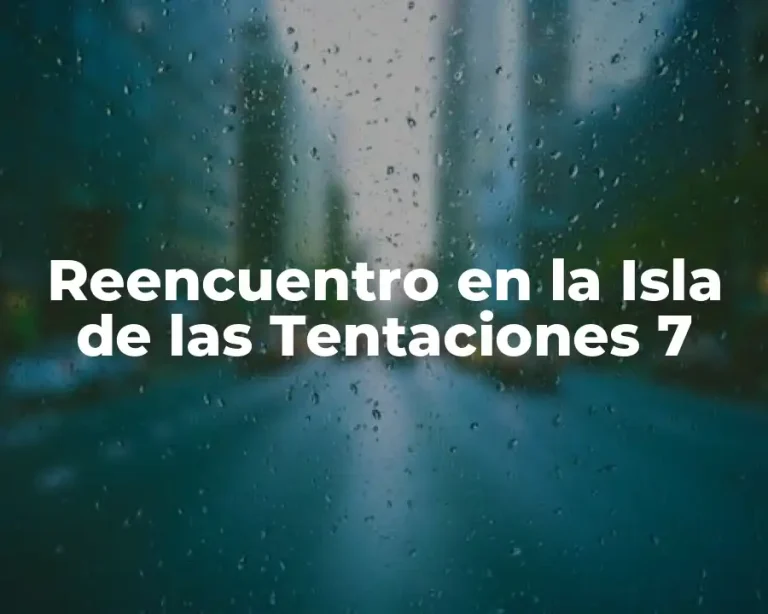 Reencuentro en la Isla de las Tentaciones 7