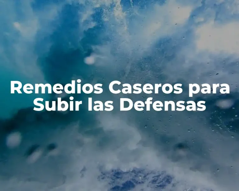 Remedios Caseros para Subir las Defensas