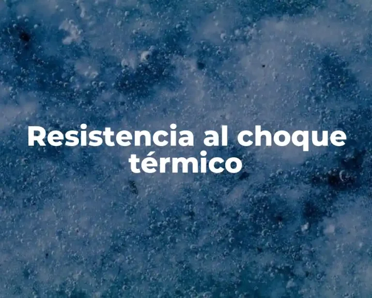 Resistencia al choque térmico