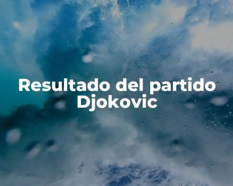 Resultado del partido Djokovic